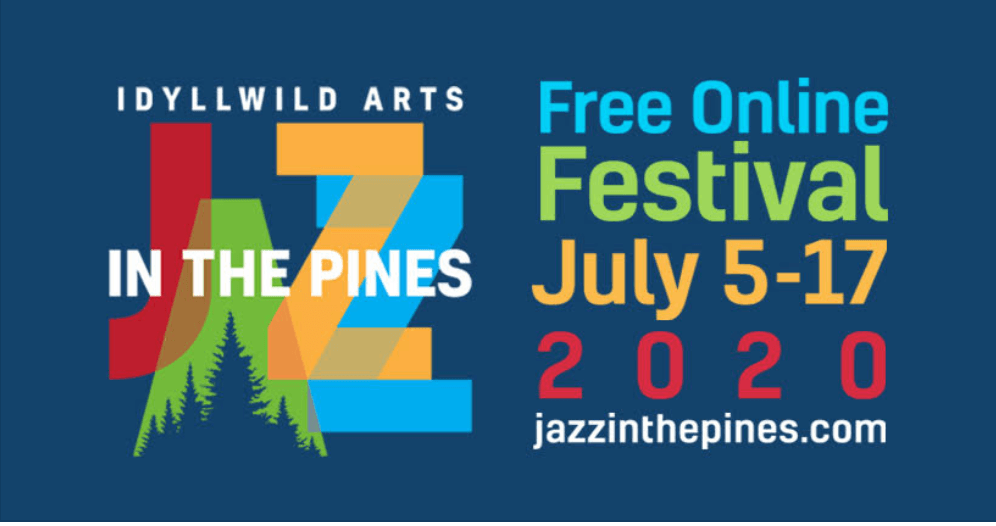 Jazz in the Pines - Free Online Festival Hosted by Idyllwild Arts!