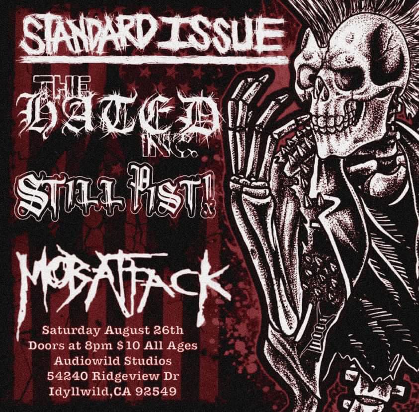 Standard Issue // The Hated Inc // Still Pist // MobAttack@ Audiowild studios